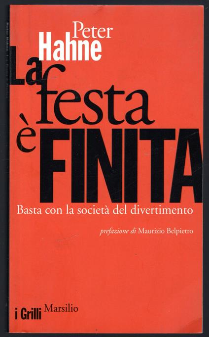 La festa è finita. Basta con la società del divertimento - Peter Hahne - copertina
