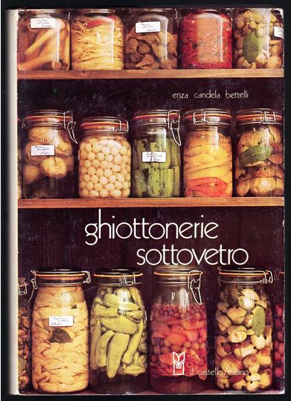 Ghiottonerie sottovetro - Enza Candela Bettelli - copertina