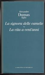 La signora delle camelie - La vita a vent'anni