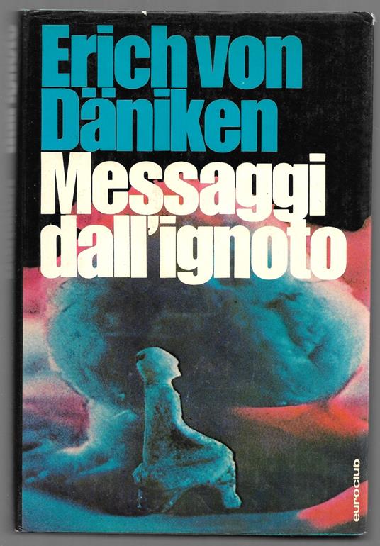 Messaggi dall'ignoto - Erich von Däniken - copertina