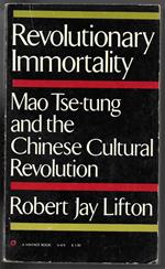 Revolutionary Immortality - Mao Tse-tung and the Chinese Cultural Revolution