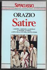 Satire - L'amore, l'amicizia, la morale, la virtù, l'arte della vita nell'antica Roma