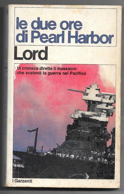 Le due ore di Pearl Harbor - Walter Lord - copertina