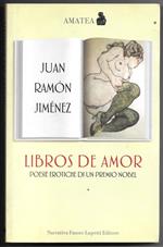 Libros de amor - Poesie erotiche di un premio nobel