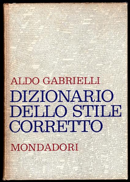 Dizionario dello stile corretto - Aldo Gabrielli - copertina