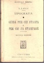 Tipografia. Guida per chi stampa e fa stampare. Compositori e correttori. Revisori, autori ed editori. SECONDA EDIZIONE