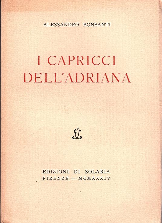 I capricci dell' Adriana - Alessandro Bonsanti - copertina