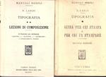 Tipografia. * Guida per chi stampa e fa stampare. Compositori e correttori. Revisori, autori ed editori ** Lezioni di composizione ad uso degli allievi e di quanti fanno stampare. Corredate di figure e di modelli SECONDA EDIZIONE con Appendice: Linot