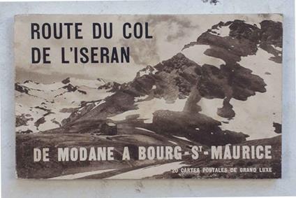 Route du Col de l'Iseran. De Modane a Bourg-St.-Maurice. 20 cartes postales de grand luxe - copertina