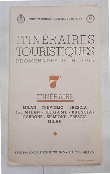 Itinéraires touristiques. Promenades d'un jour. 7e Itinéraire. Milan - Teviglio - Brescia (ou Milan - Bergame - Brescia) - Gardone - Sirmione - Brescia - Milan - copertina