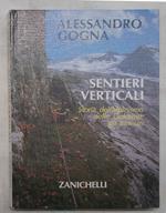 Sentieri verticali. Storia dell'alpinismo nelle Dolomiti: gli itinerari