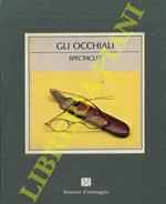 Gli occhiali. Spectacles