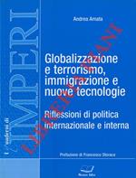 Globalizzazione e terrorismo, immigrazione e nuove tecnologie. Riflessioni di politica internazionale e interna. Prefazione di Francesco Storace