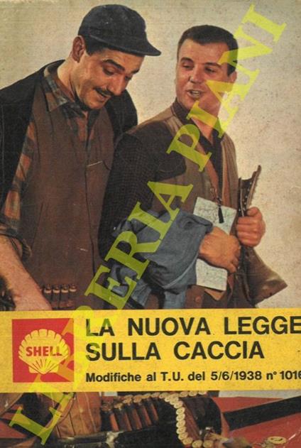La nuova legge sulla caccia. Modifiche al T.U. del 5/6/1939 n° 1016 - Giulio Conti - copertina