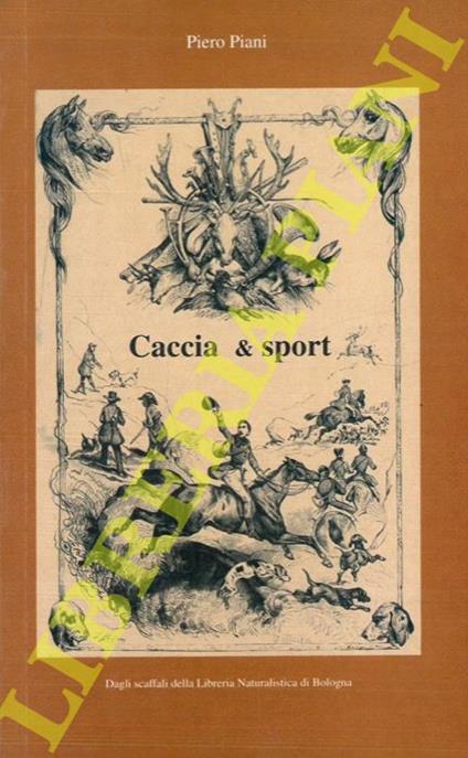 Caccia e... (numerosi) altri sport - Piero Piani - copertina