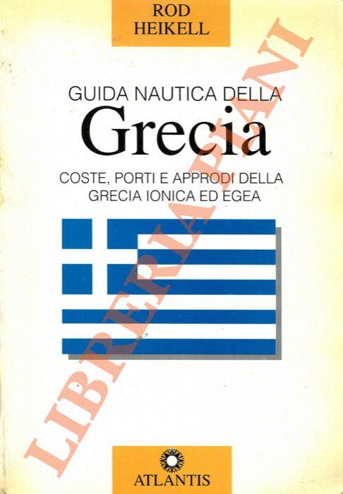 Guida nautica della Grecia. Coste, porti e approdi della Grecia ionica ed egea