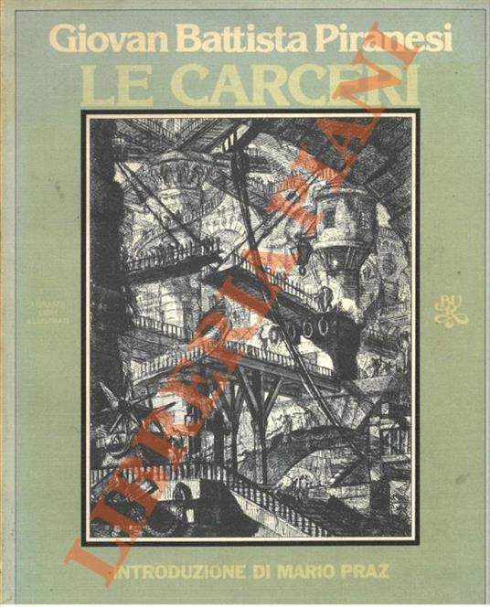 Le carceri. Introduzione di Mario Praz - Giovanni Battista Piranesi - copertina
