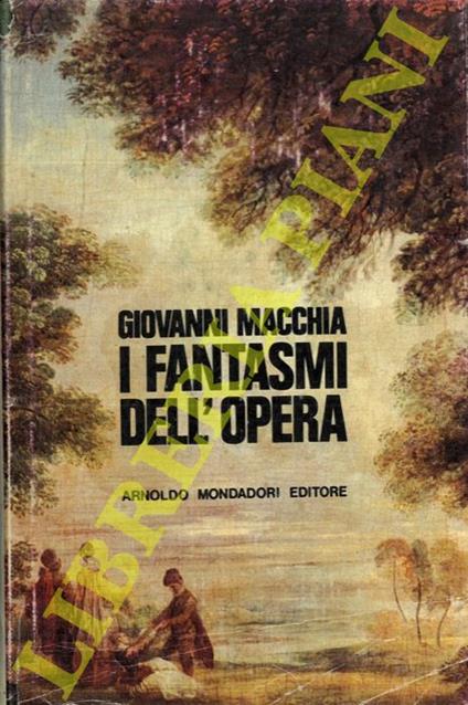 I fantasmi dell'opera. Idea e forme del mito romantico - Giovanni Macchia - copertina