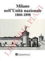 Milano nell’Unità nazionale 1860-1898