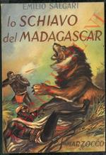 Lo schiavo del Madagascar. Romanzo postumo tratto da trama lasciata dall’autore e pubblicato a cura di Nadir Salgari