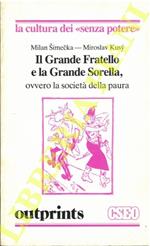 Il grande Fratello e la Grande Sorella, ovvero la società della paura