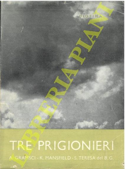 Tre prigionieri. Antonio Gramsci. Katherine Mansfield. Santa Teresa del Bambino Gesù - copertina