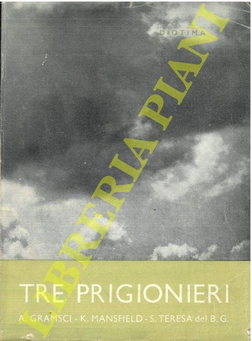Tre prigionieri. Antonio Gramsci. Katherine Mansfield. Santa Teresa del Bambino Gesù - copertina