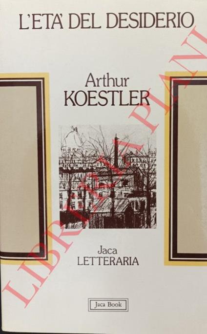 L’età del desiderio - Arthur Koestler - copertina