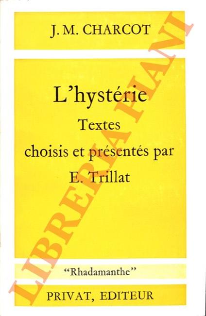 L’hystérie. Textes choisis et présentés par E. Trillat - Jean-Martin Charcot - copertina