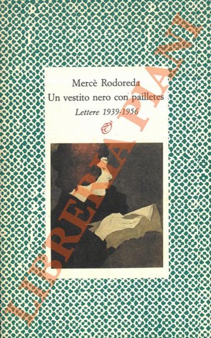 Un vestito nero con pailletes. Lettere 1939-1956 - Mercè Rodoreda - copertina