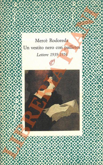Un vestito nero con pailletes. Lettere 1939-1956