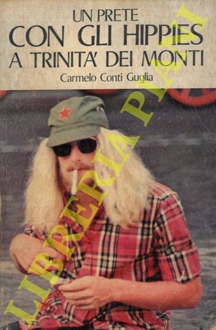Un prete con gli Hippies a Trinità dei Monti - Carmelo Conti Guglia - copertina