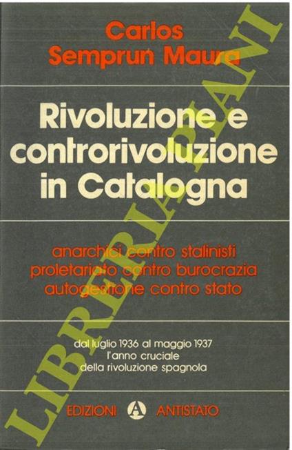 Rivoluzione e contro-rivoluzione in Catalogna - Carlos Semprun Maura - copertina