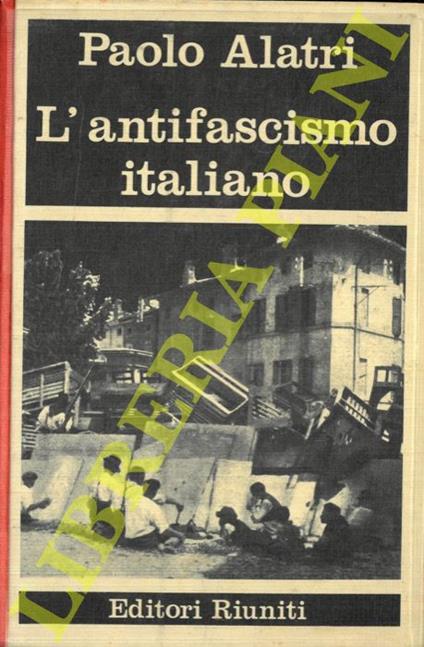L' antifascismo italiano - Paolo Alatri - copertina