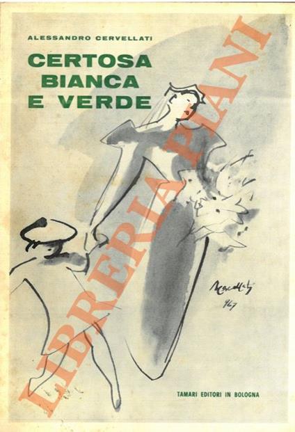 Certosa bianca e verde. Echi e aneddoti - Alessandro Cervellati - copertina