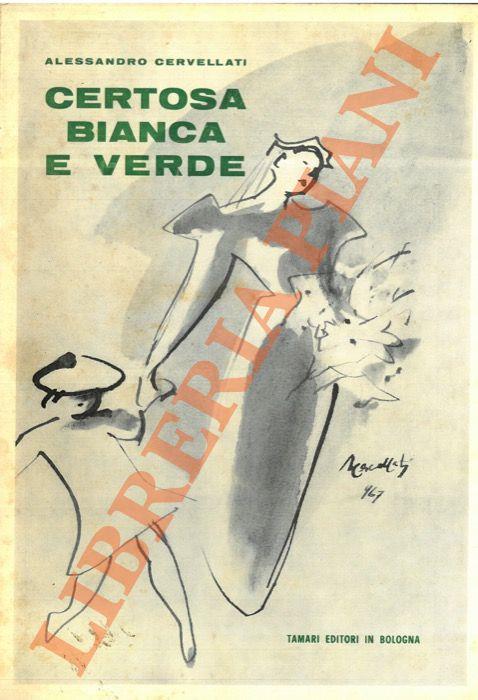 Certosa bianca e verde. Echi e aneddoti - Alessandro Cervellati - copertina