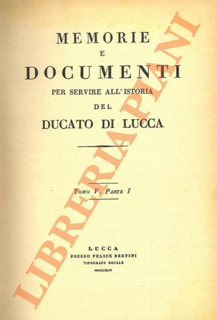 Memorie e documenti per servire all'istoria del Ducato di Lucca. Tomo V. Parte I - copertina