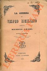 La guerra del Vespro Siciliano. Quarta edizione ritoccata e accresciuta dall'Autore, e corredata di nuovi documenti