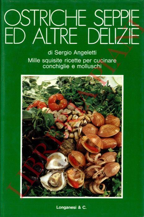 Ostriche, seppie ed altre delizie - Sergio Angeletti - copertina