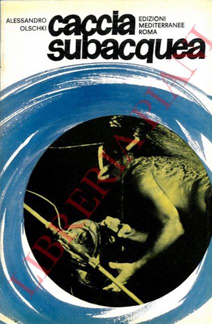 Caccia subacquea - Alessandro Olschki - copertina