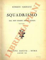 Squadrismo. Dal mio diario della vigilia 1919-1922. Terza edizione