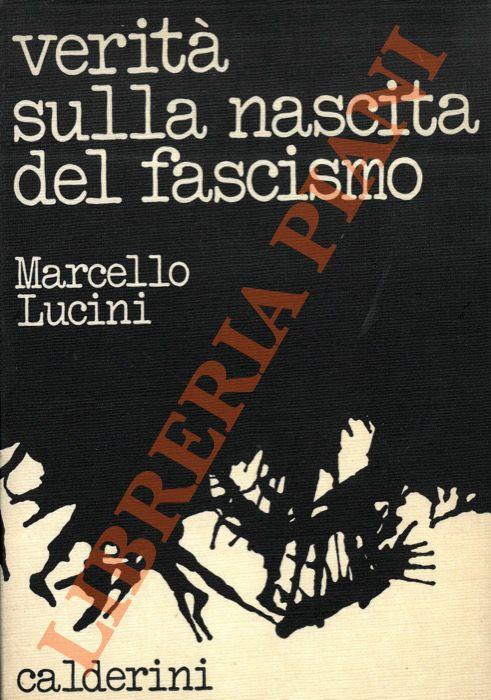 La verità sulla nascita del fascismo - Marcello Lucini - copertina