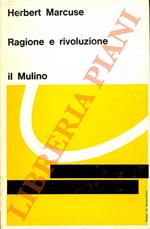 Ragione e rivoluzione. Hegel e il sorgere della 