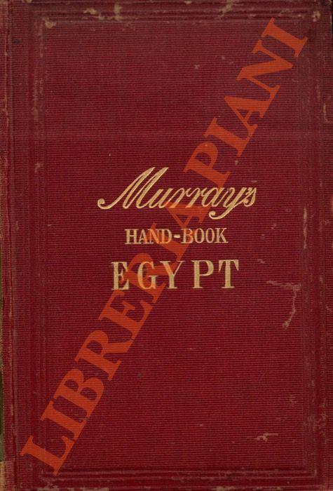 Handbook for Travellers in Lower and Upper Egypt : including descriptions of The course of the Nile through Egypt and Nubia, Alexandria, Cairo, The Pyramids, Thebes, The Suez Canal, The Peninsula of Mount Sinai, The Oases, The Fayoom, &c. In two part - copertina