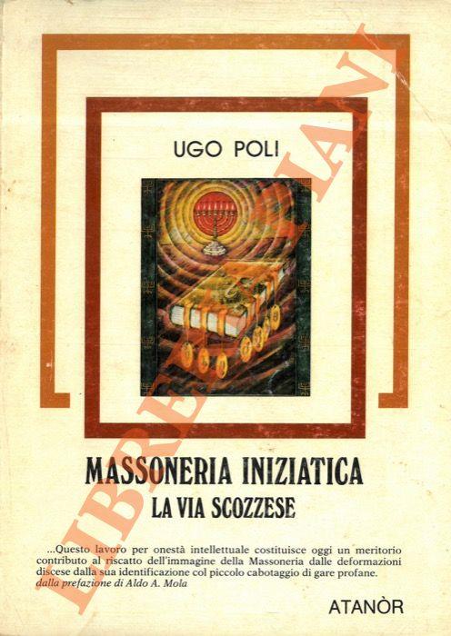 Massoneria iniziatica. La via scozzese - Ugo Poli - copertina