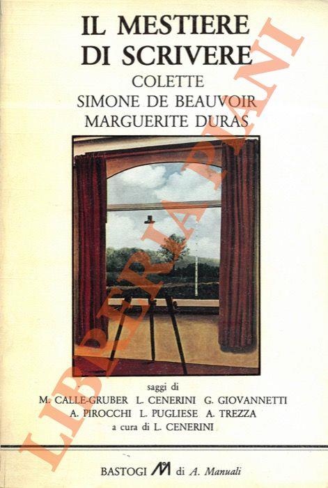 Il mestiere di scrivere. Colette, Simone de Beauvoir, Marguerite Duras