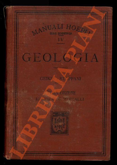 Geologia. Tradotta da Antonio Stoppani. Quinta edizione riveduta sull’ultima edizione inglese da Giuseppe Mercalli - Arcimboldo Geikie - copertina