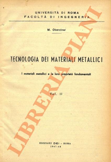 Tecnologia dei materiali metallici. I materiali e le loro proprietà fondamentali. Vol. II - copertina