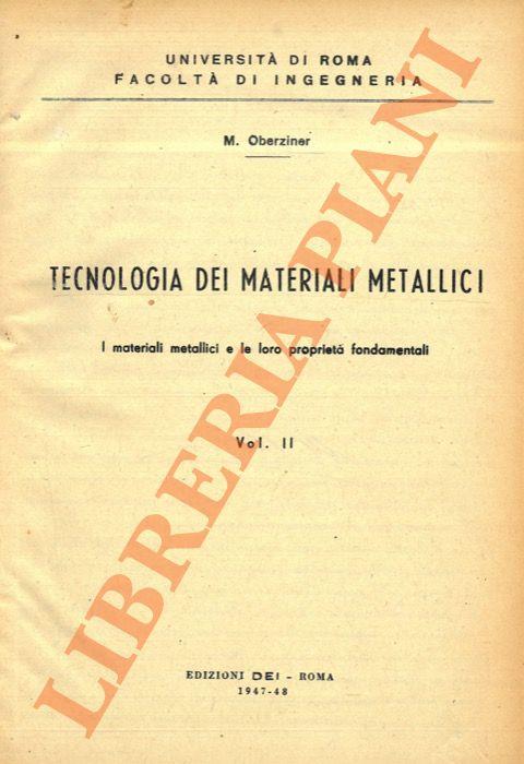 Tecnologia dei materiali metallici. I materiali e le loro proprietà fondamentali. Vol. II - copertina