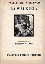 La Walkiria - Prima giornata della sagra scenica L’anello del Nibelungo